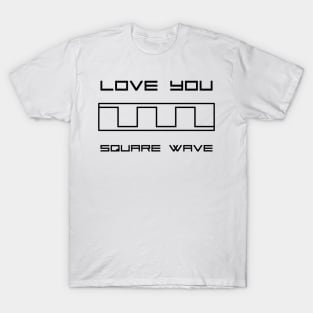 Love You Square Wave Synthesizer T-Shirt